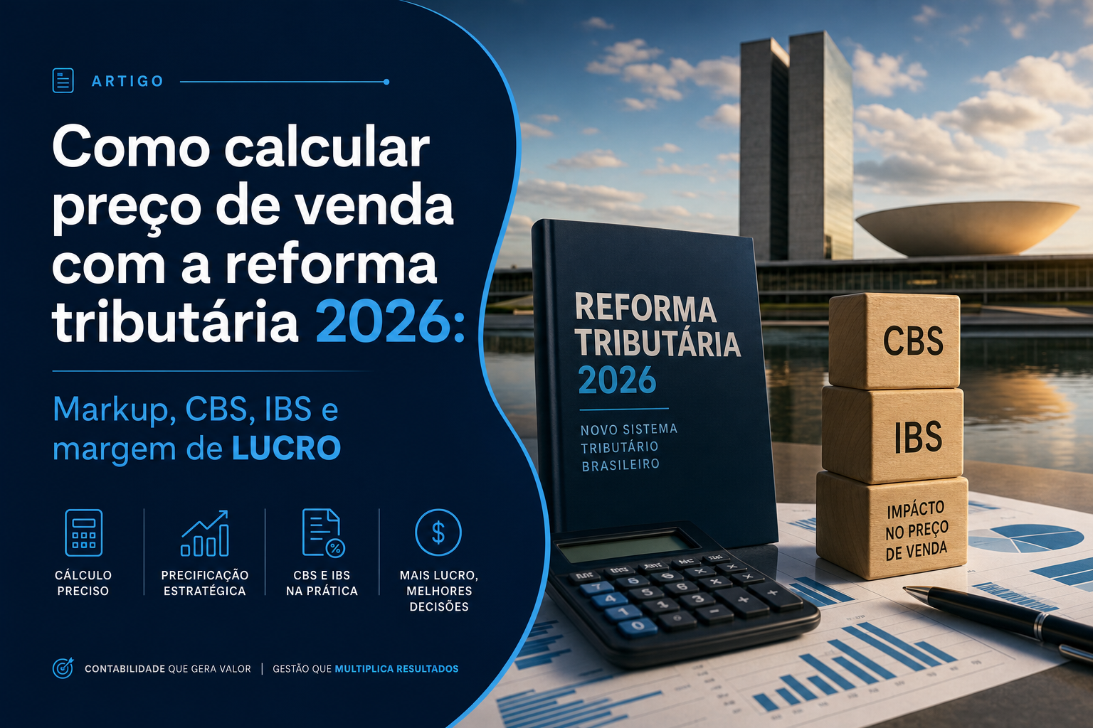 Como calcular preço de venda com a reforma tributária 2026: Markup, CBS, IBS e margem de LUCRO