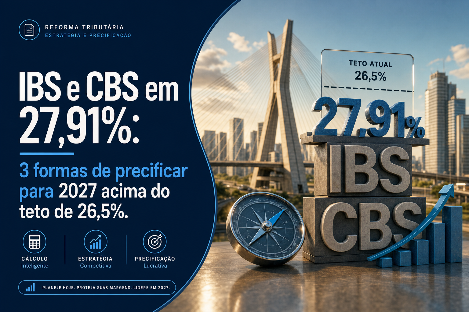 IBS e CBS em 27,91%: 3 formas de precificar para 2027 acima do teto de 26,5%