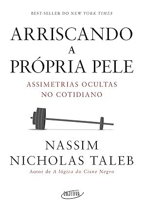 Capa do livro Arriscando a própria pele: assimetrias ocultas no cotidiano